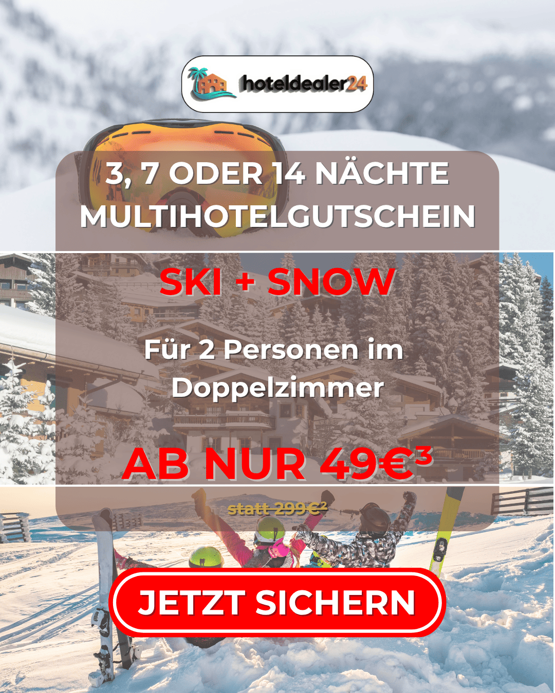 Ski & Snow Hotelgutschein – 3, 7 oder 14 Nächte für 2 Personen im DZ bis zu 5⭐